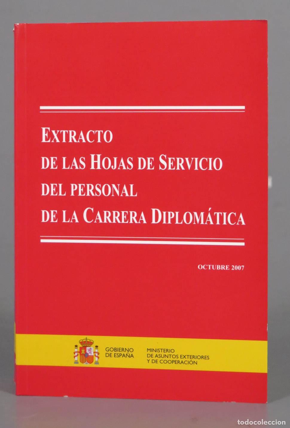 Libros de segunda mano: EXTRACTO DE LAS HOJAS DE SERVICIO DEL PERSONAL DE LA CARRERA DIPLOM&Aacute;TICA OCTUBRE 2007 - Foto 1