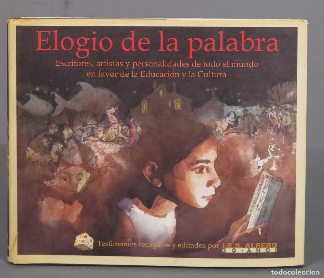 Gebrauchte B&uuml;cher: Elogio de la palabra Escritores, artistas y personalidades de todo el mundo en favor de la Educaci&oacute;n