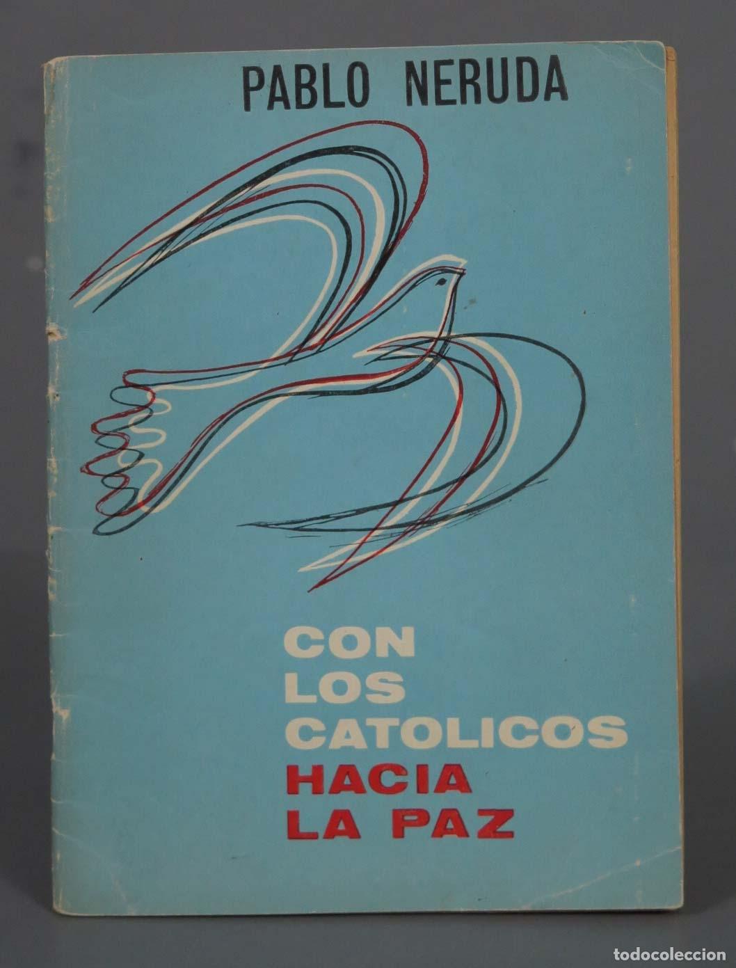Gebrauchte B&uuml;cher: Con los cat&oacute;licos hacia la paz. Conferencia pronunciada por el poeta Pablo Neruda