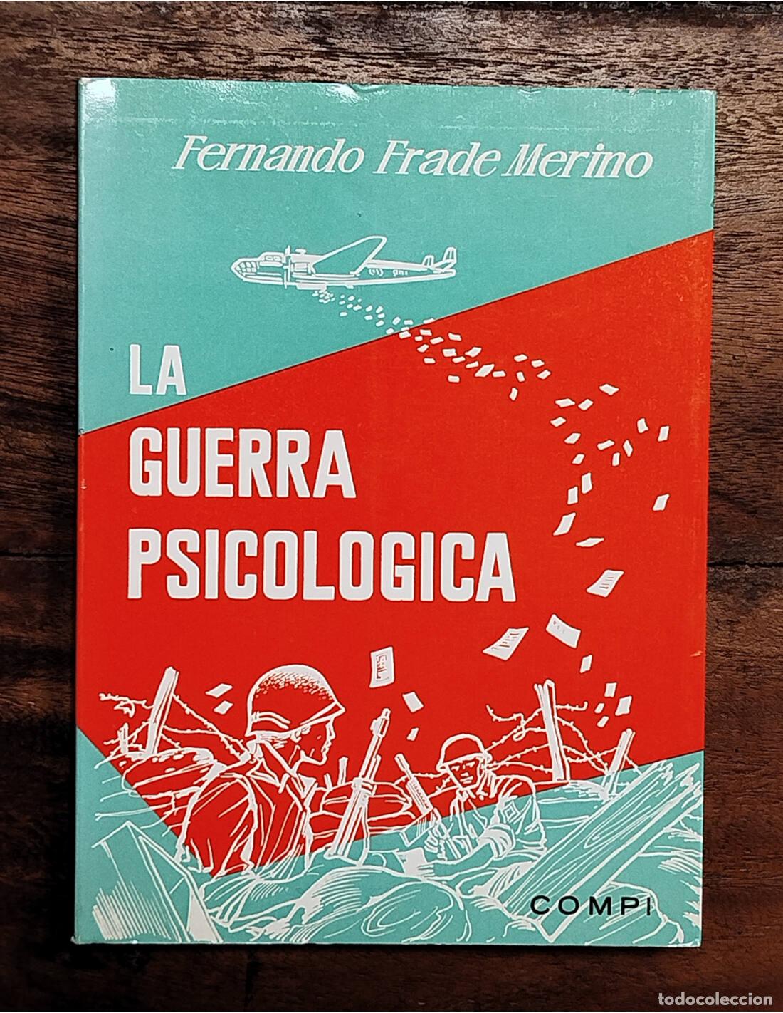 Libros de segunda mano: LA GUERRA PSICOL&Oacute;GICA. FRADE MERINO, Fernando. COMPI. 1967.