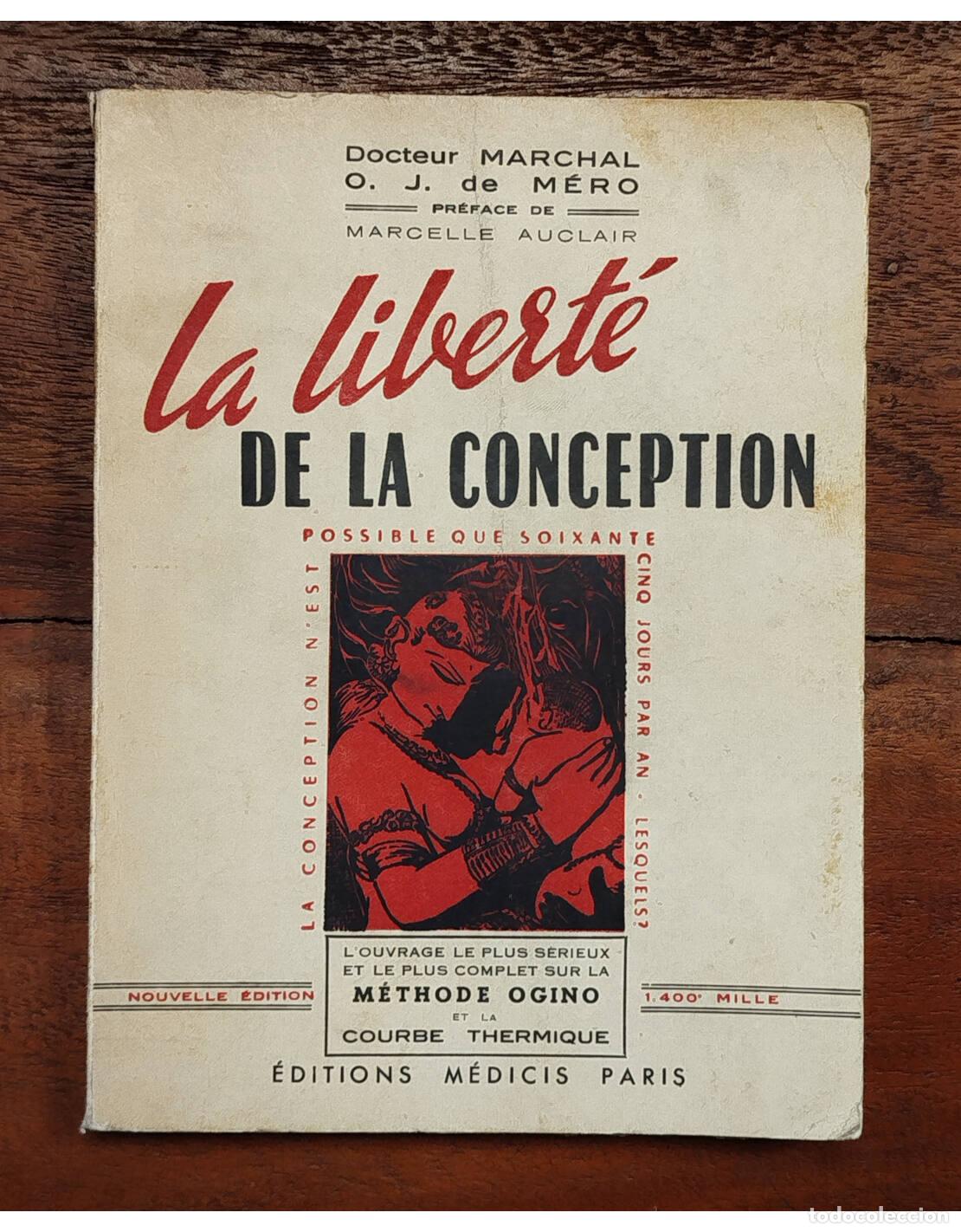 Libros de segunda mano: LA LIBERT&Eacute; DE LA CONCEPTION. Doctor Marchal - O. J. de M&eacute;ro. &Eacute;ditions M&eacute;dicis . 1957.