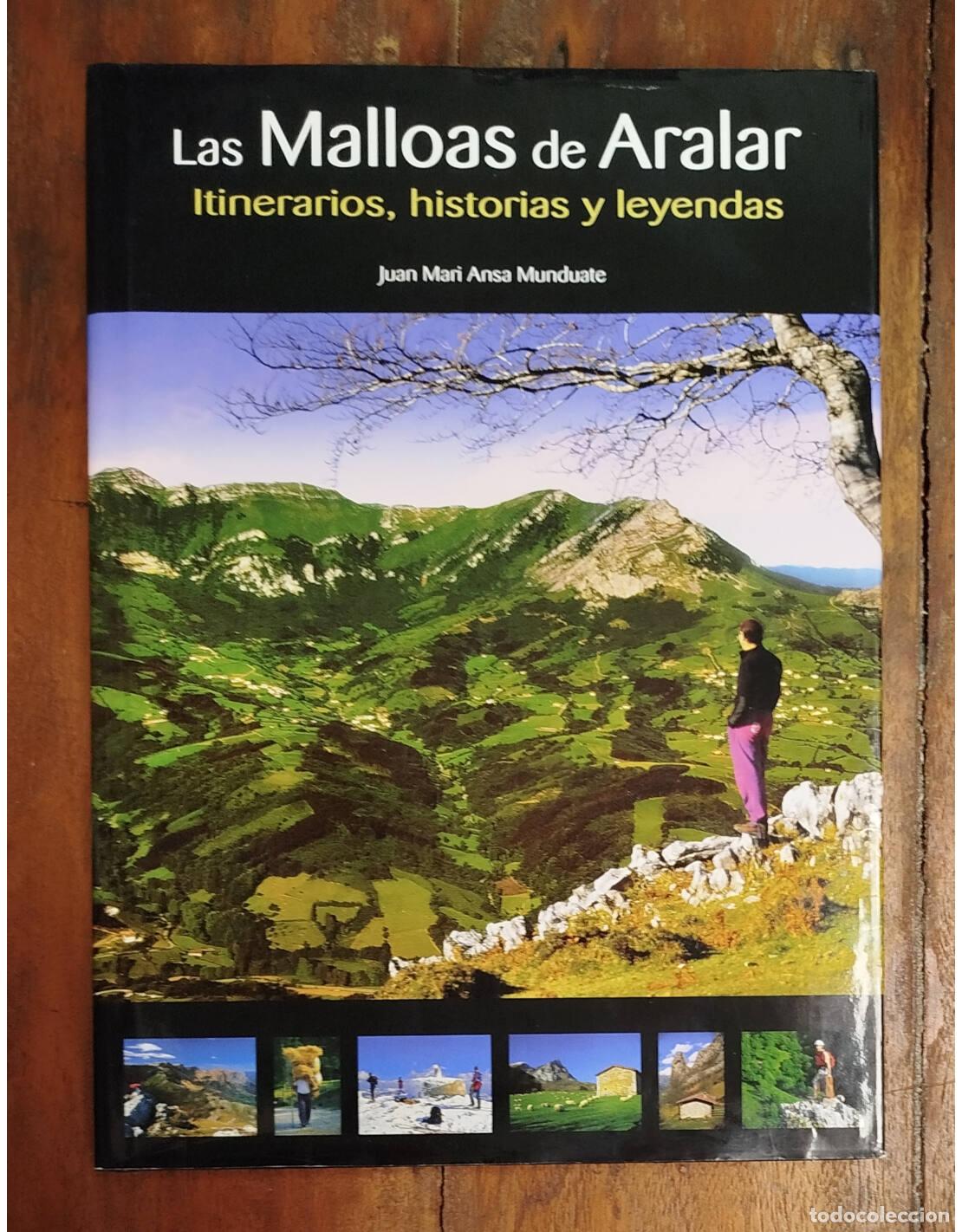 Libri di seconda mano: LAS MALLOAS DE ARALAR: ITINERARIOS, HISTORIAS Y LEYENDAS. ANSA MUNDUATE, Juan Mari. Aralarko Adiskid