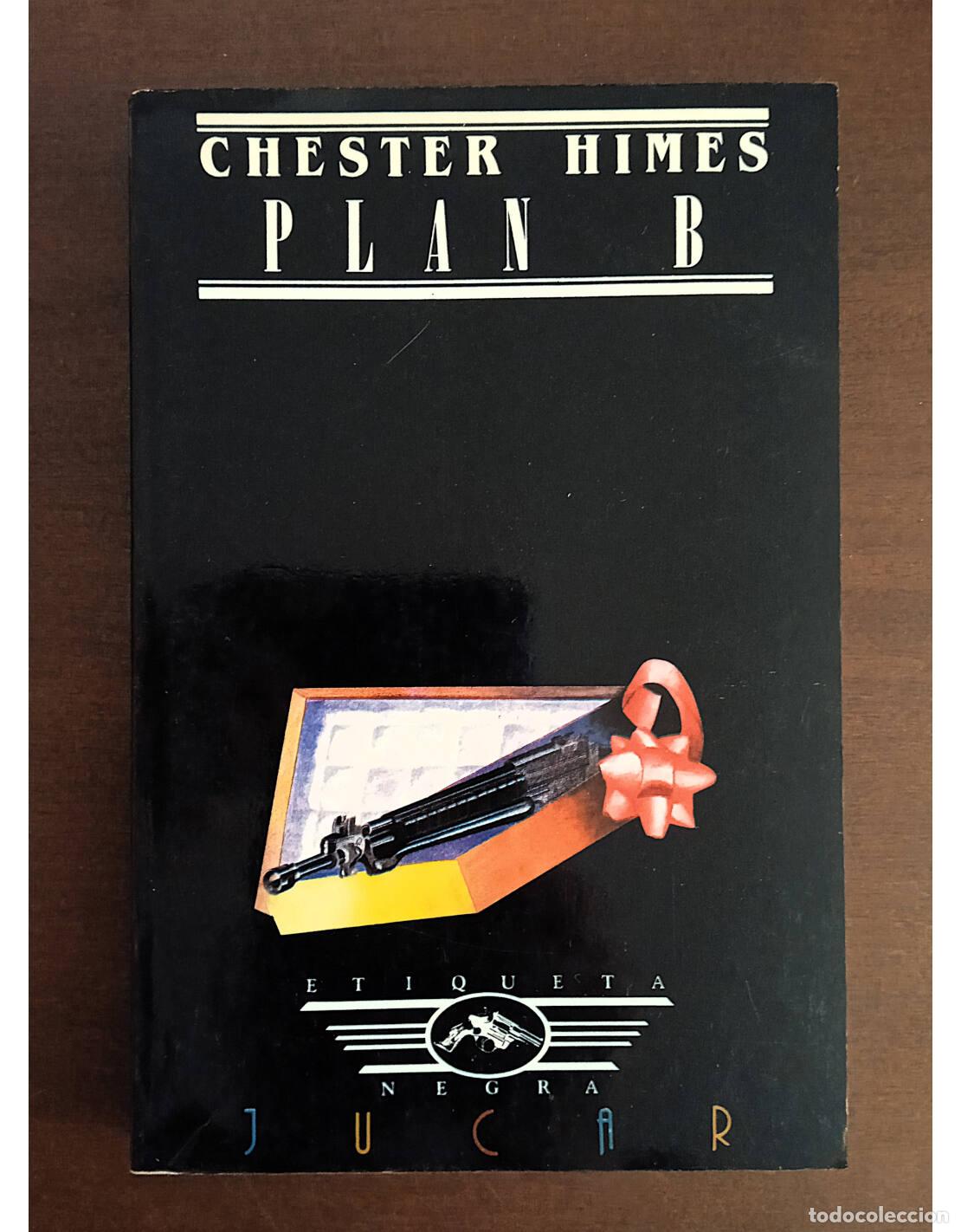 Libros de segunda mano: PLAN B. HIMES, Chester. Ediciones J&uacute;car. 1987. - Foto 1