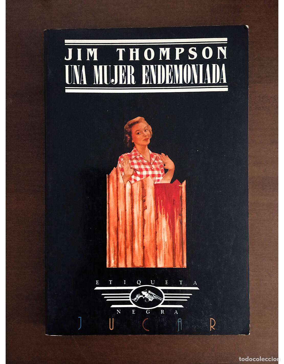 Libros de segunda mano: UNA MUJER ENDEMONIADA. THOMPSON, Jim. Ediciones J&uacute;car. 1986. - Foto 1