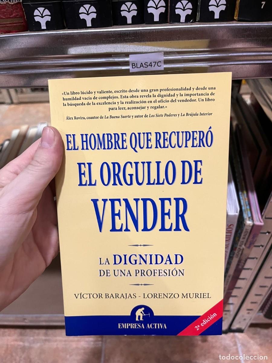 Libros de segunda mano: BLAS47C EL HOMBRE QUE RECUPERO EL ORGULLO DE VENDER, LA DIGNIDAD DE UNA PROFESION, VICTOR BARAJAS