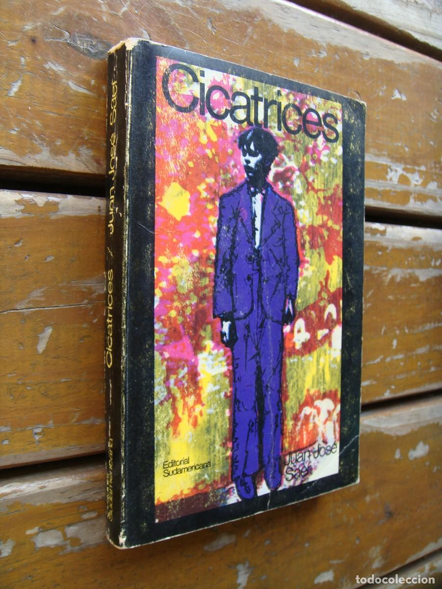 Libros de segunda mano: Juan Jos&eacute; Saer: CICATRICES. Primera edicion - Foto 2