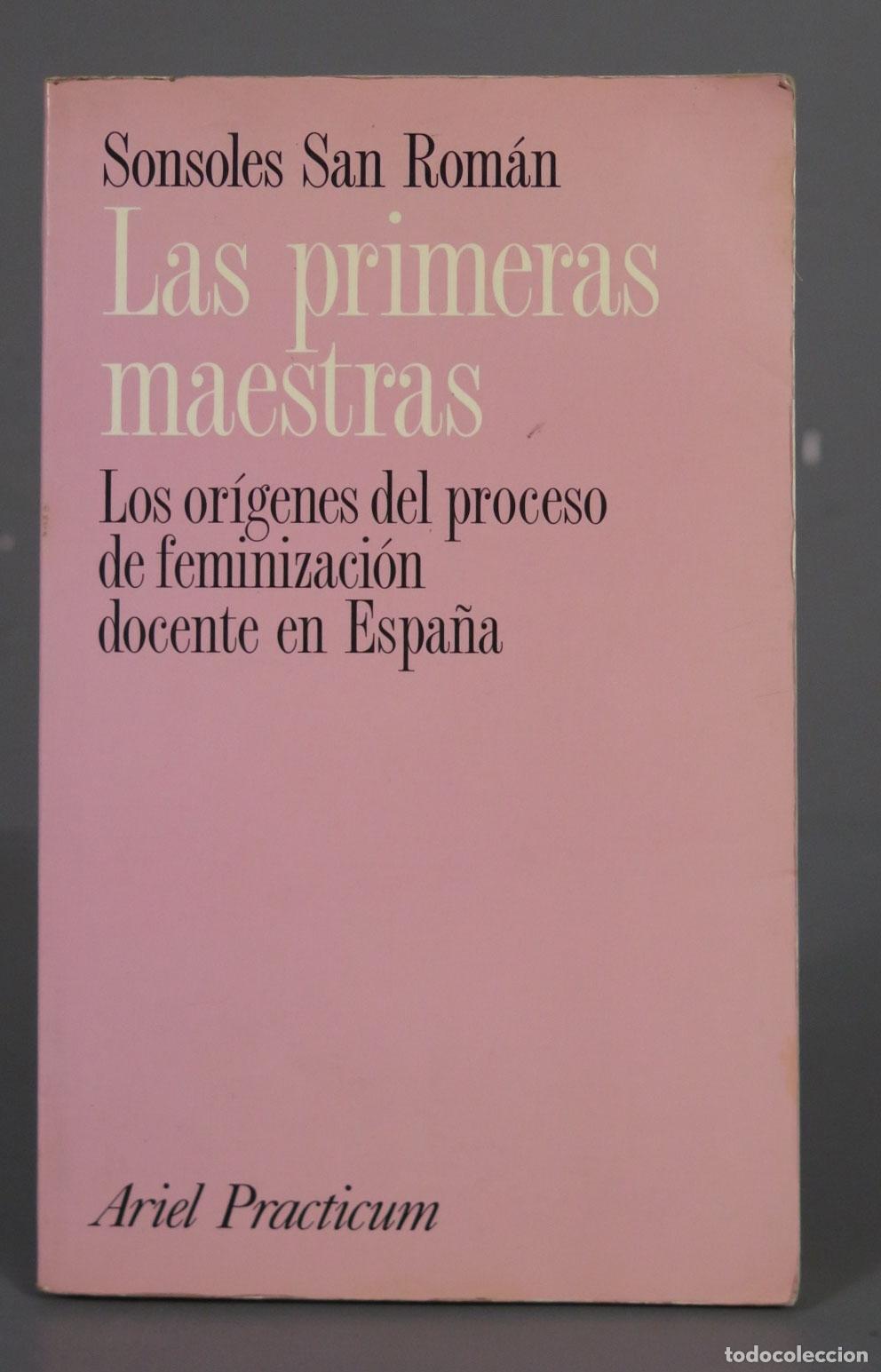 Gebrauchte B&uuml;cher: LAS PRIMERAS MAESTRAS. Los or&iacute;genes del proceso de feminizaci&oacute;n docente en Espa&ntilde;a
