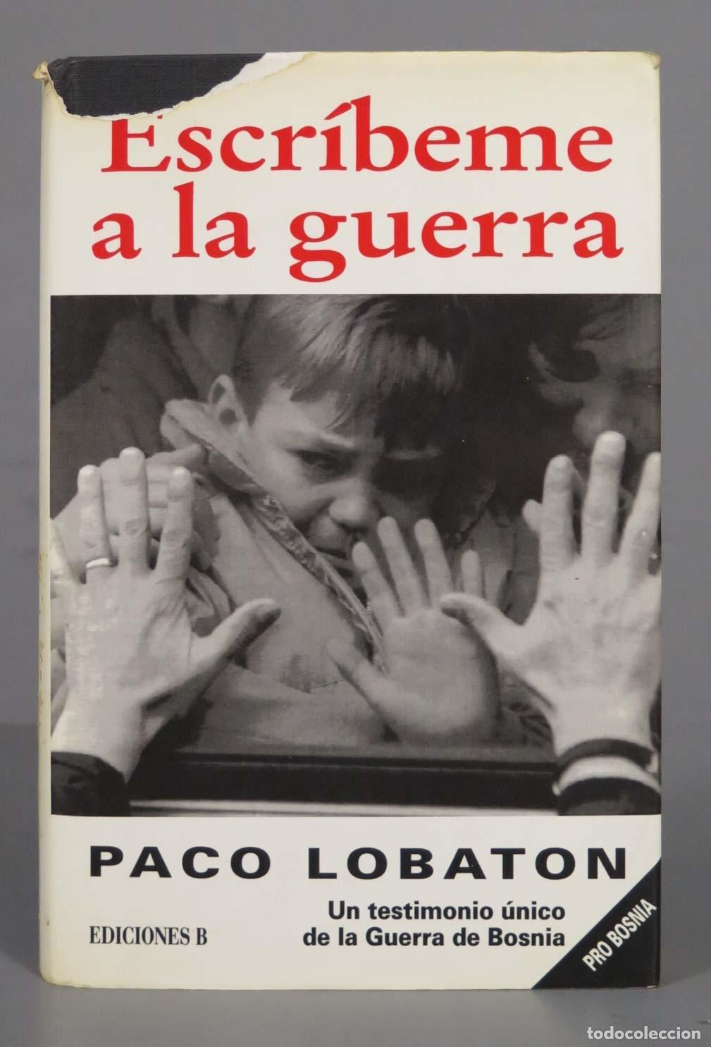 Gebrauchte B&uuml;cher: Escr&iacute;beme a la guerra. Paco Lobat&oacute;n Paco Lobat&oacute;n. DEDICADO AUTOGRAFO AUTOR