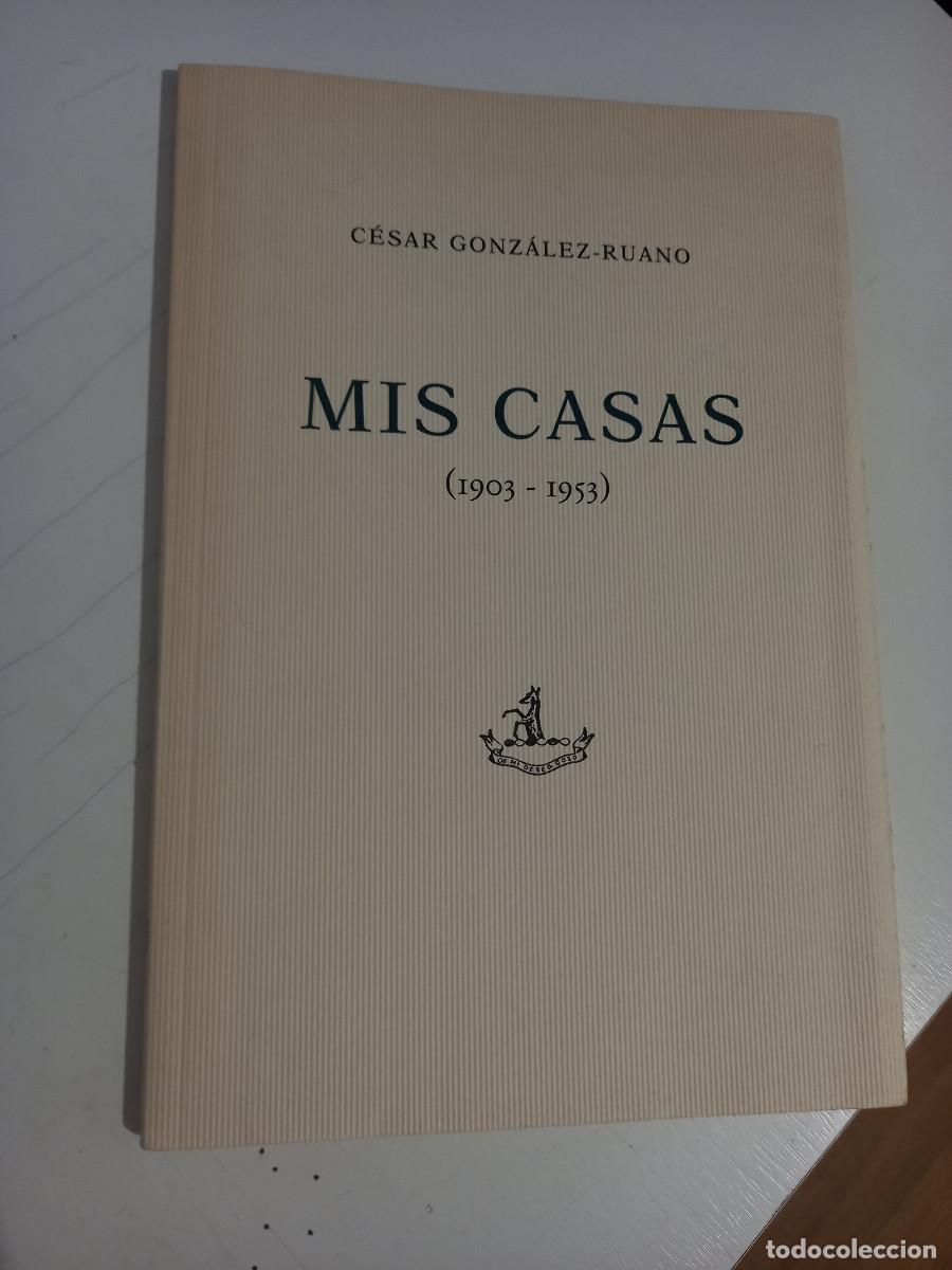Libros de segunda mano: MIS CASAS, C&eacute;sar Gonz&aacute;lez-Ruano 1903 - 1953 - Foto 1