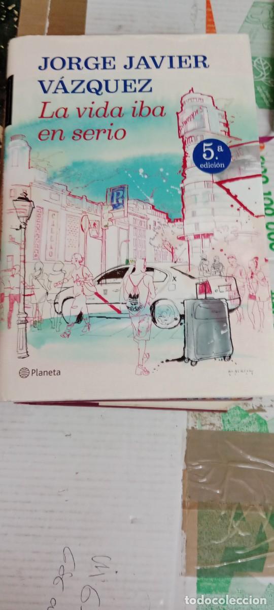 Libros de segunda mano: TOP-08 LIBRO LA VIDA IBA EN SERIO. JORGE JAVIER V&Aacute;ZQUEZ - Foto 1