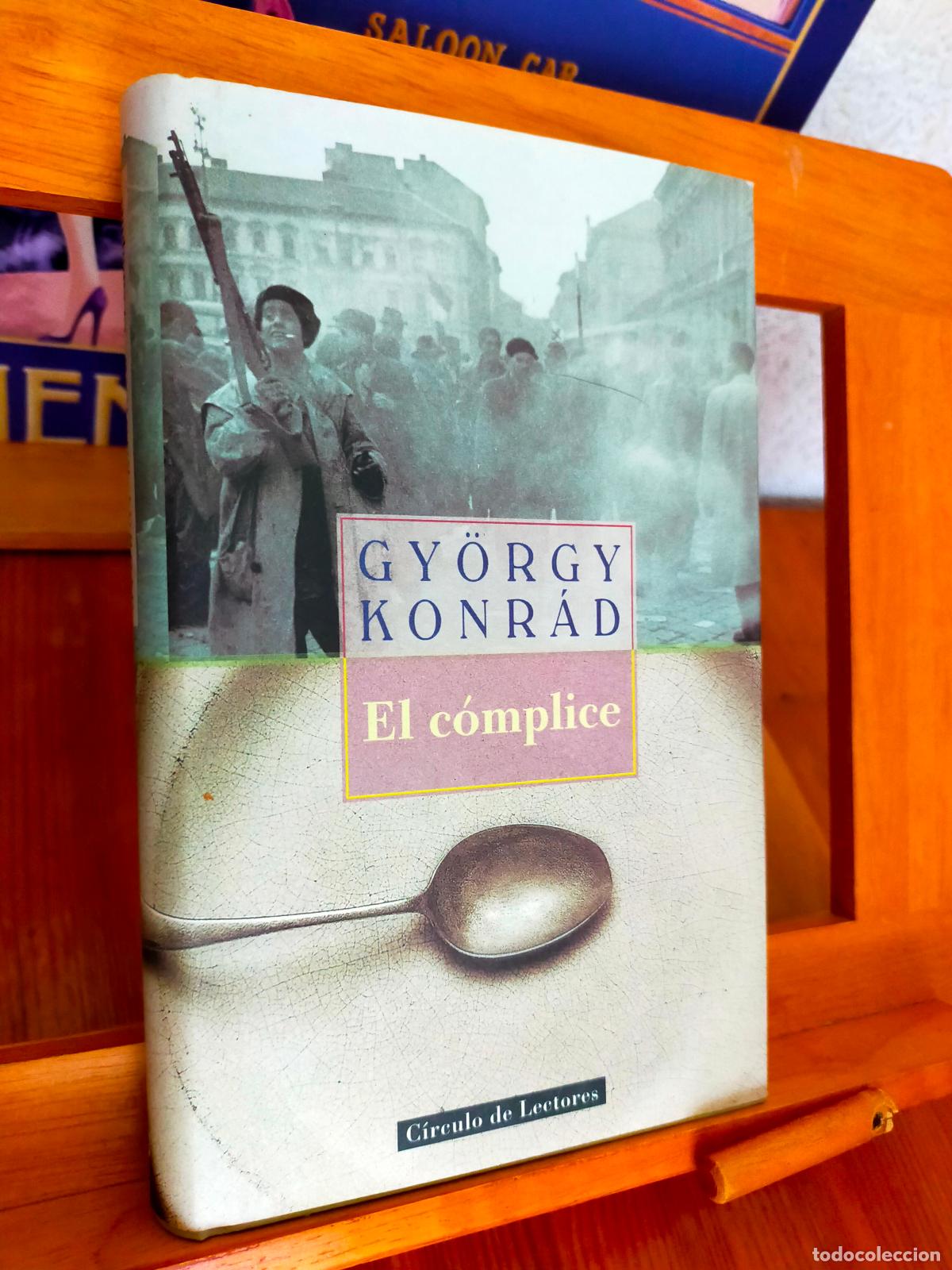 Libros de segunda mano: EL C&Oacute;MPLICE. GYORGY KONRAD. C&Iacute;RCULO DE LECTORES - Foto 1