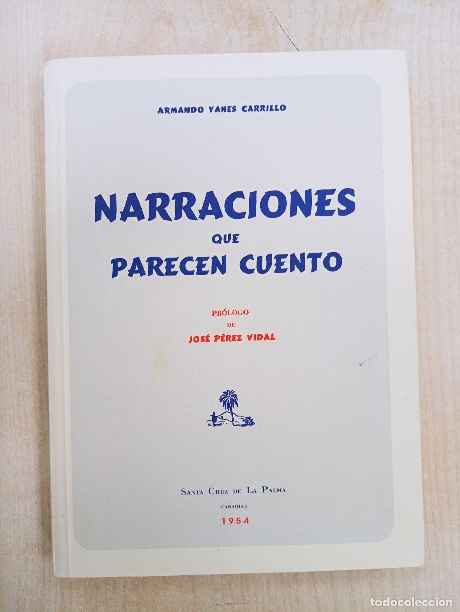 Libros de segunda mano: NARRACIONES QUE PARECEN CUENTO - ARMANDO YANES CARRILLO - Foto 1
