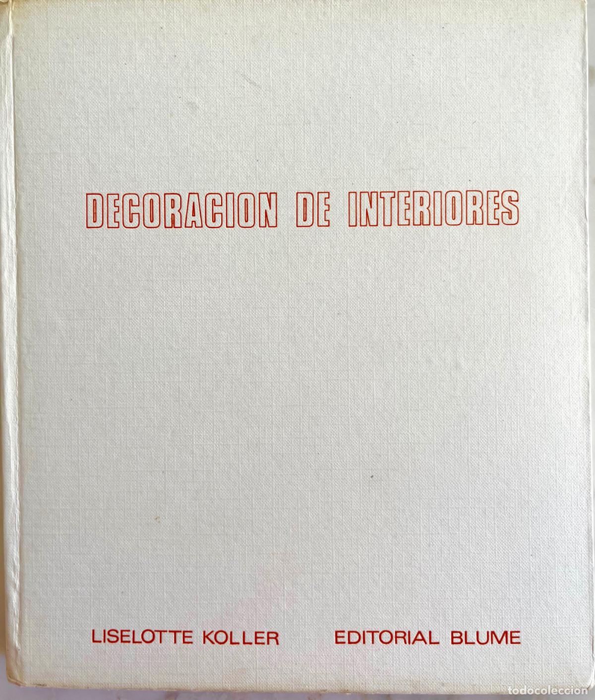 Libros de segunda mano: DECORACI&Oacute;N DE INTERIORES, LISELOTTE KOLLER. LIBRO 1987 - Foto 1