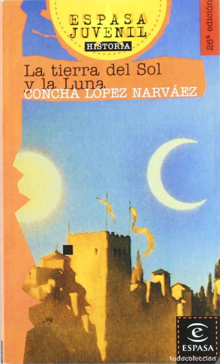 Libros de segunda mano: La tierra del Sol y la Luna. Concha L&oacute;pez Narv&aacute;ez - Foto 1