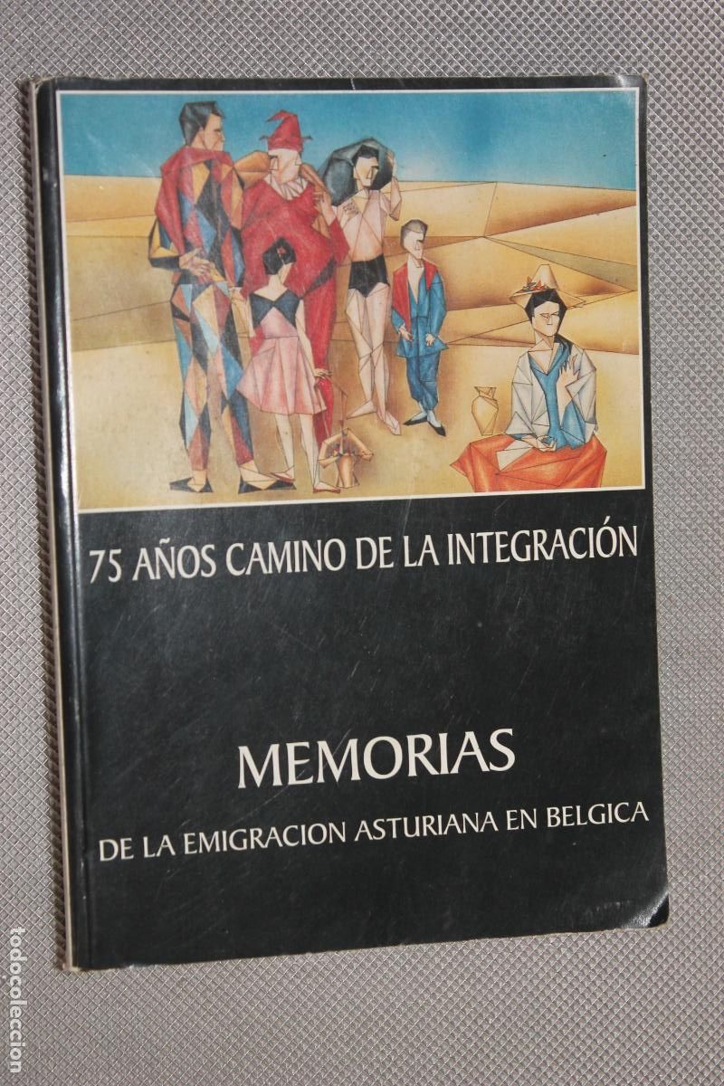 Libros de segunda mano: 75 A&Ntilde;OS CAMINO DE LA INTEGRACION, MEMORIAS DE LA INMIGRACION ASTURIANA EN BELGICA, 1999