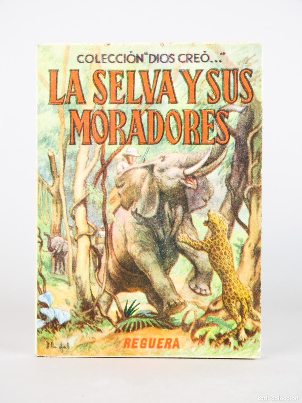 Second hand books: La selva y sus moradores Vicente Llorca Orts Colecci&oacute;n Dios cre&oacute; Ed Reguera 1943