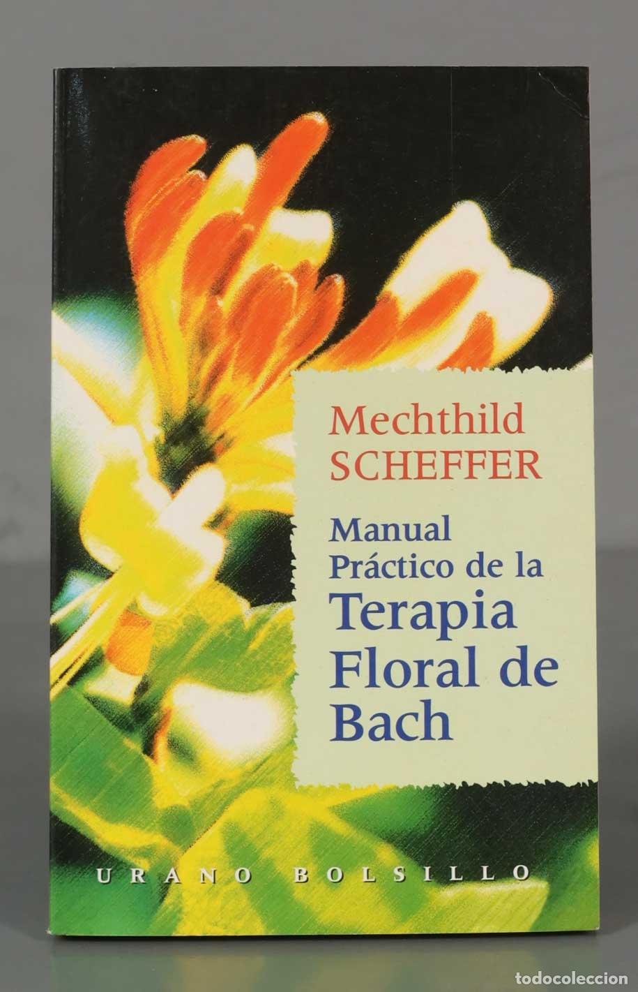 Libros de segunda mano: Manual pr&aacute;ctico de la terapia floral de Bach Mechthild Scheffer - Foto 1