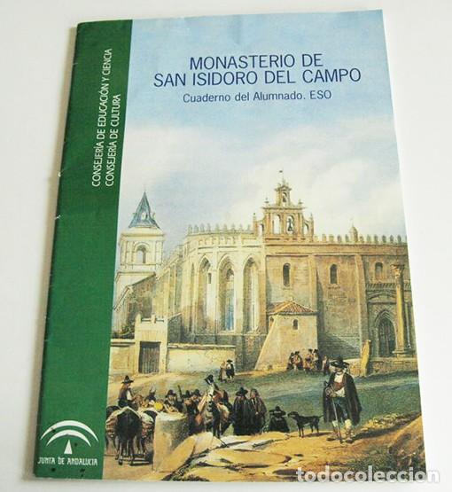 Libros de segunda mano: MONASTERIO DE SAN ISIDORO DEL CAMPO CUADERNO ALUMNADO ESO- SEVILLA MONUMENTO HISTORIA ARTE -NO LIBRO