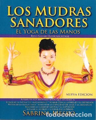 Libros de segunda mano: LOS MUDRAS SANADORES - EL YOGA DE LAS MANOS - MESKO, SABRINA - A-OR-302