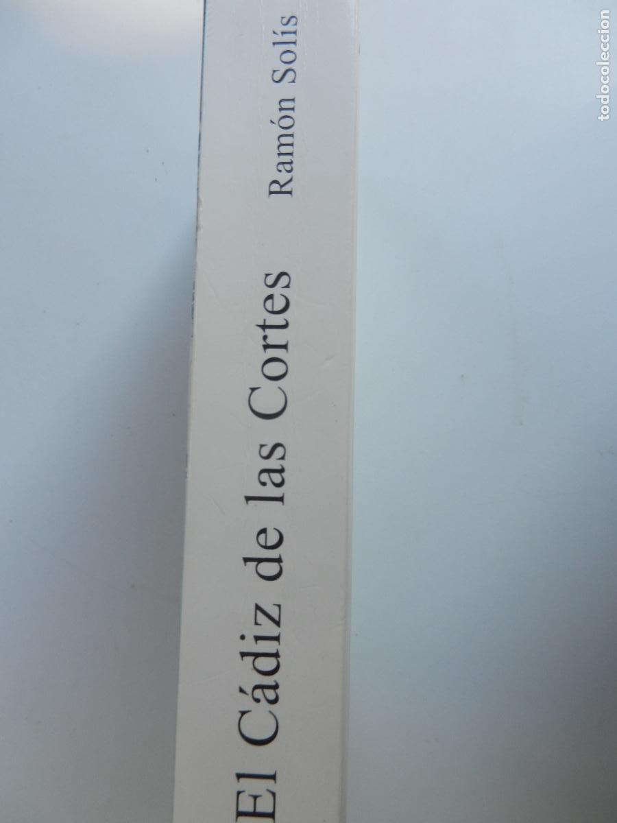 Libros de segunda mano: EL C&Aacute;DIZ DE LAS CORTES - RAM&Oacute;N SOL&Iacute;S - S&Iacute;LEX 2000. - Foto 2