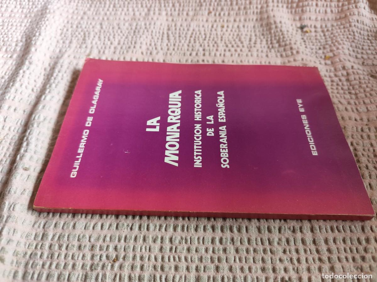 Second hand books: LA MONARQUIA instituci&oacute;n historica de la soberan&iacute;a nacional/ GUILLERMO DE OLAGARAY / EVA 262 / EYE