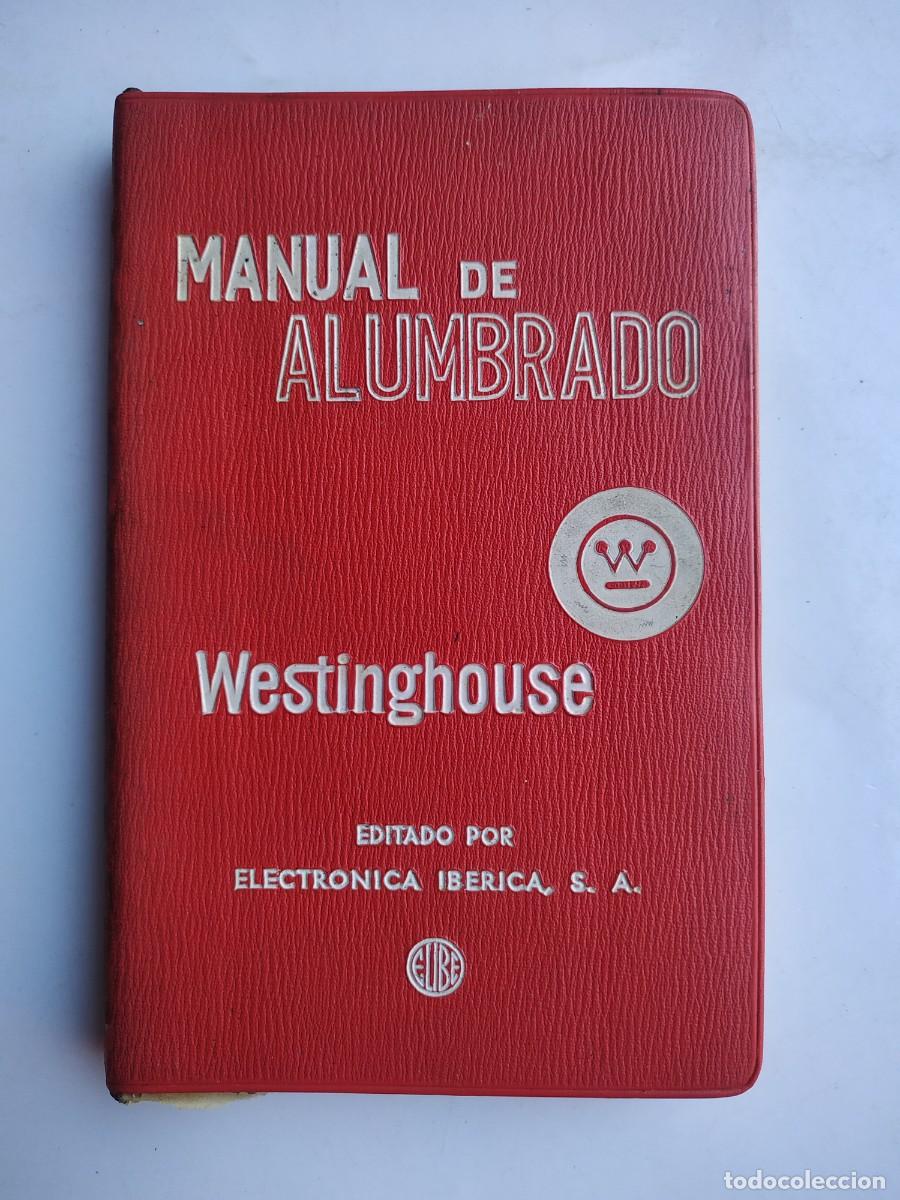 Libros de segunda mano: MANUAL DEL ALUMBRADO - WESTINGHOUSE - Foto 1