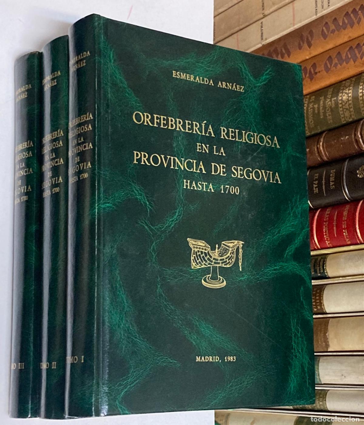 Libros de segunda mano: A&Ntilde;O 1983 - ORFEBRER&Iacute;A RELIGIOSA EN LA PROVINCIA DE SEGOVIA HASTA 1700 POR ESMERALDA ARN&Aacute;EZ