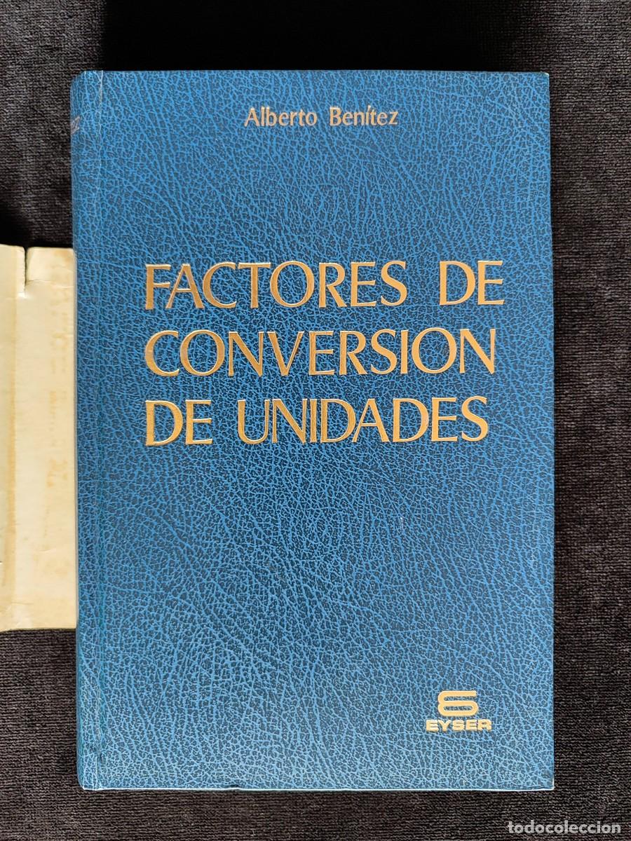 Libros de segunda mano: FACTORES DE CONVERSI&Oacute;N DE UNIDADES, ALBERTO BEN&Iacute;TEZ. 1&ordf; ED. EYSER, 1975 - Foto 2
