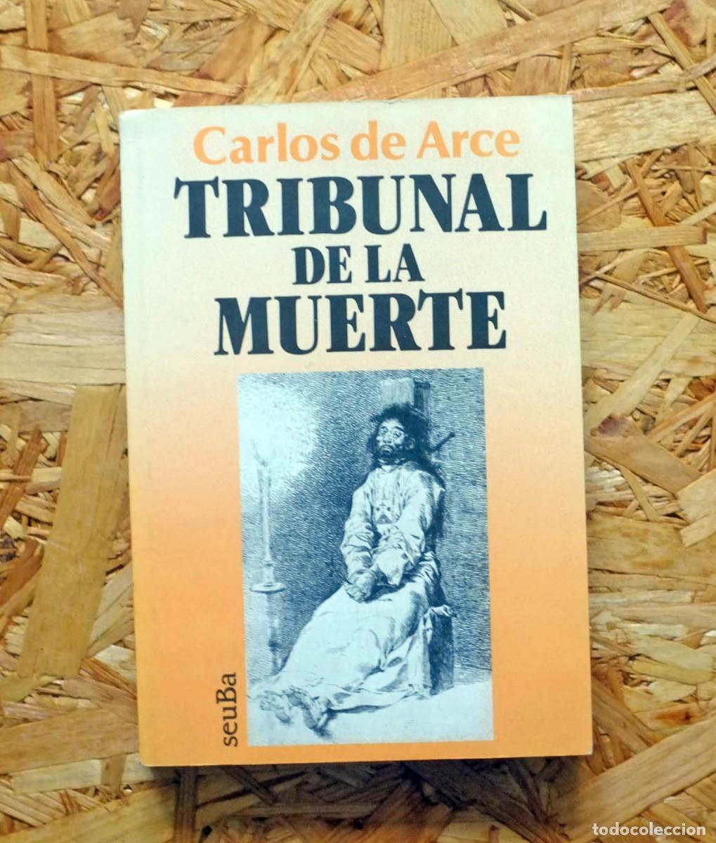 Libros de segunda mano: Tribunal de Muerte. Carlos de Arce. Editorial Seuba. - Foto 1