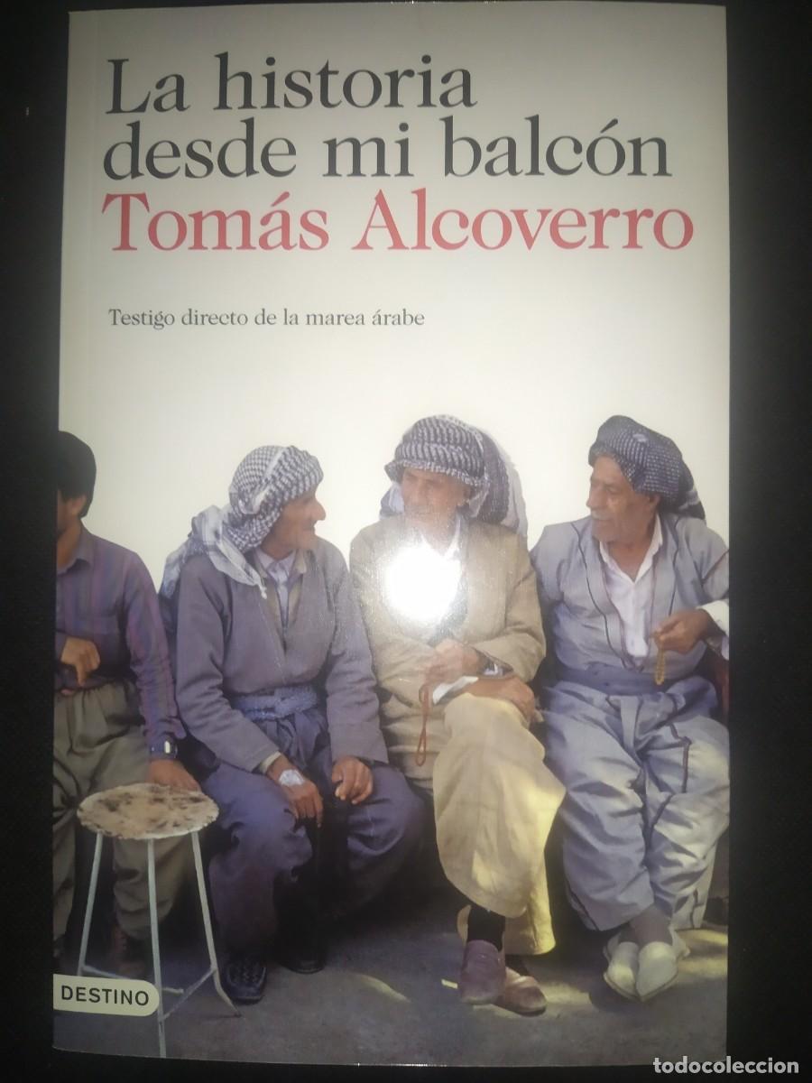 Libros de segunda mano: LA HISTORIA DESDE MI BALC&Oacute;N - Tom&aacute;s Alcoverro - Foto 1