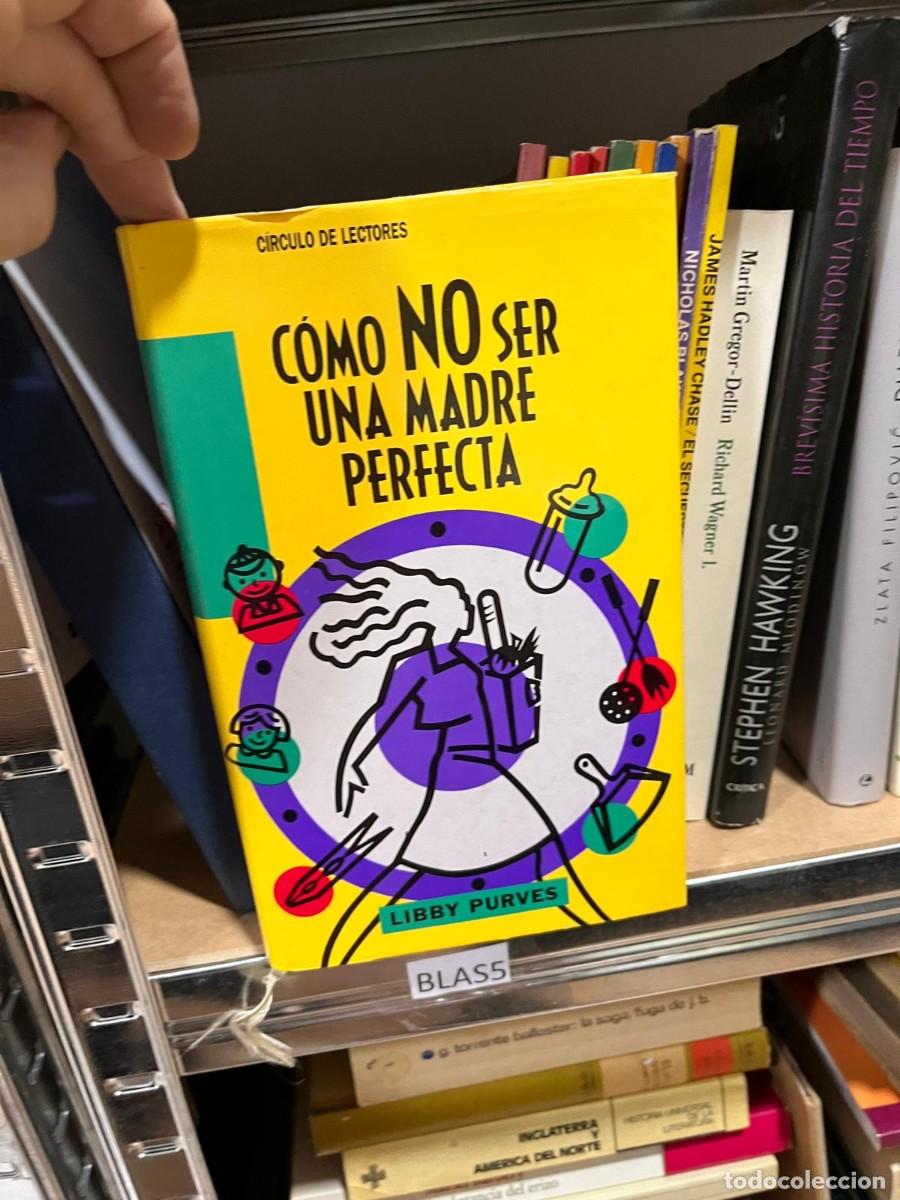 Libros de segunda mano: BLAS5 C&Oacute;MO NO SER UNA MADRE PERFECTA, LIBBY PURVES - Foto 1