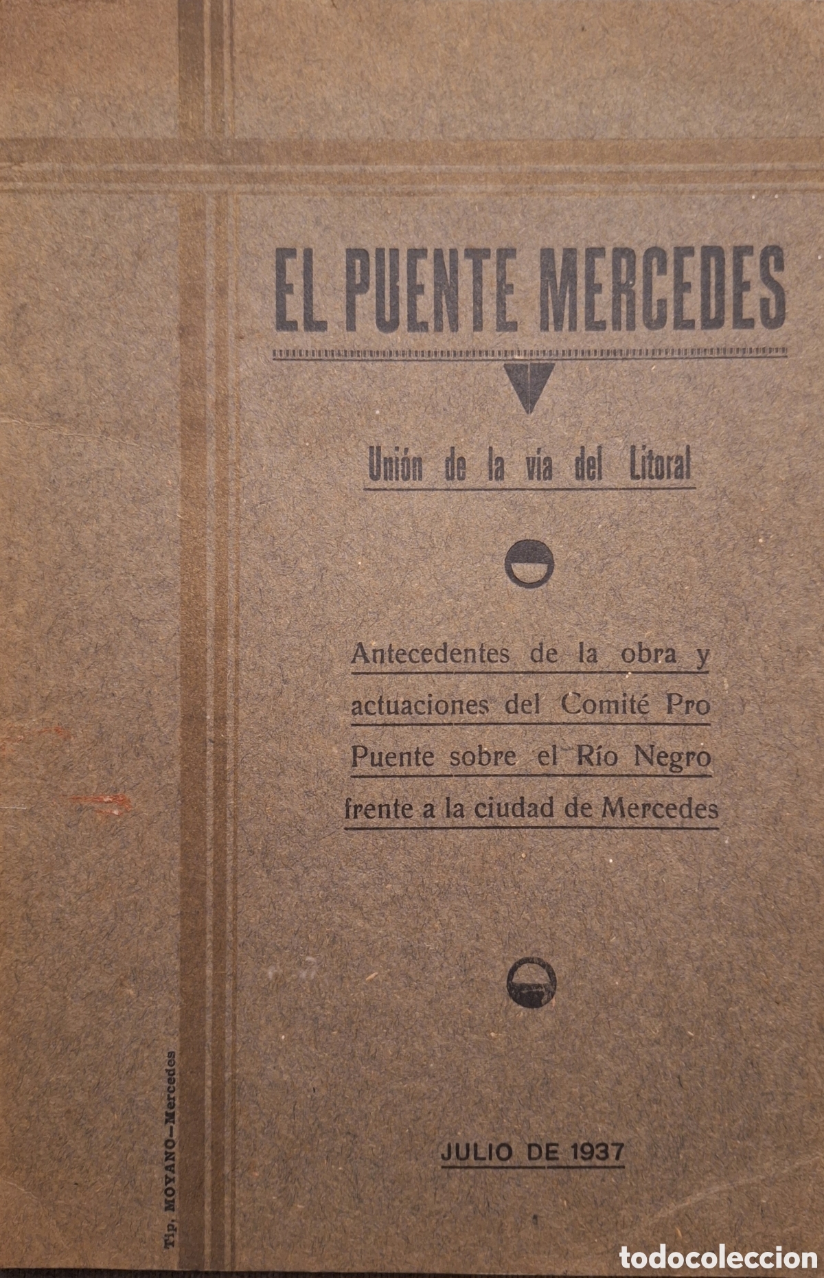Libros de segunda mano: PUENTE MERCEDES ANTECEDENTES DE OBRA Y COMITE PRO PUENTE SOBRE EL RIO NEGRO 1937