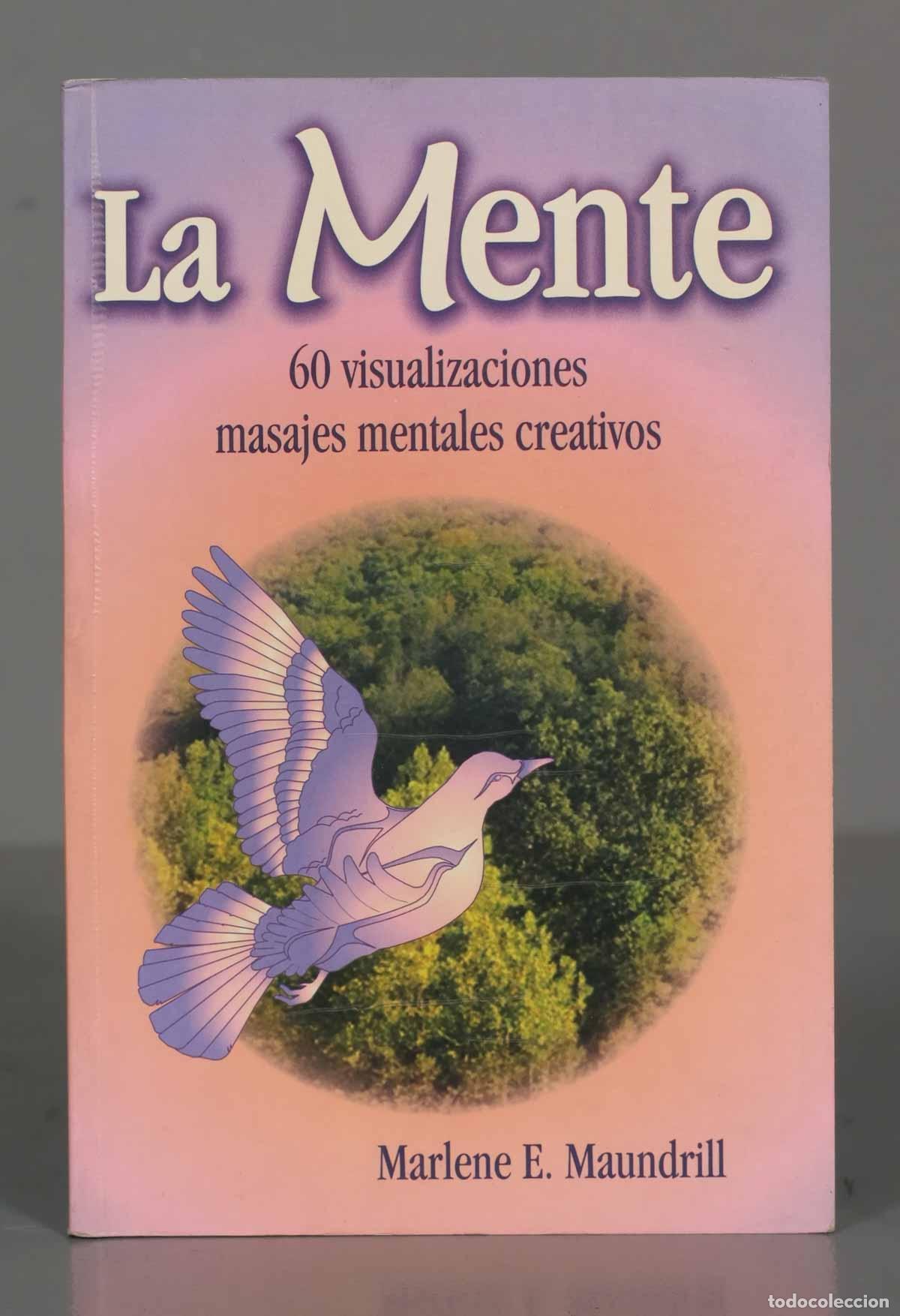 Libros de segunda mano: LA MENTE 60 VISUALIZACIONES MASAJES MENTALES CREATIVOS. MARLENE E. MAUNDRILL - Foto 1
