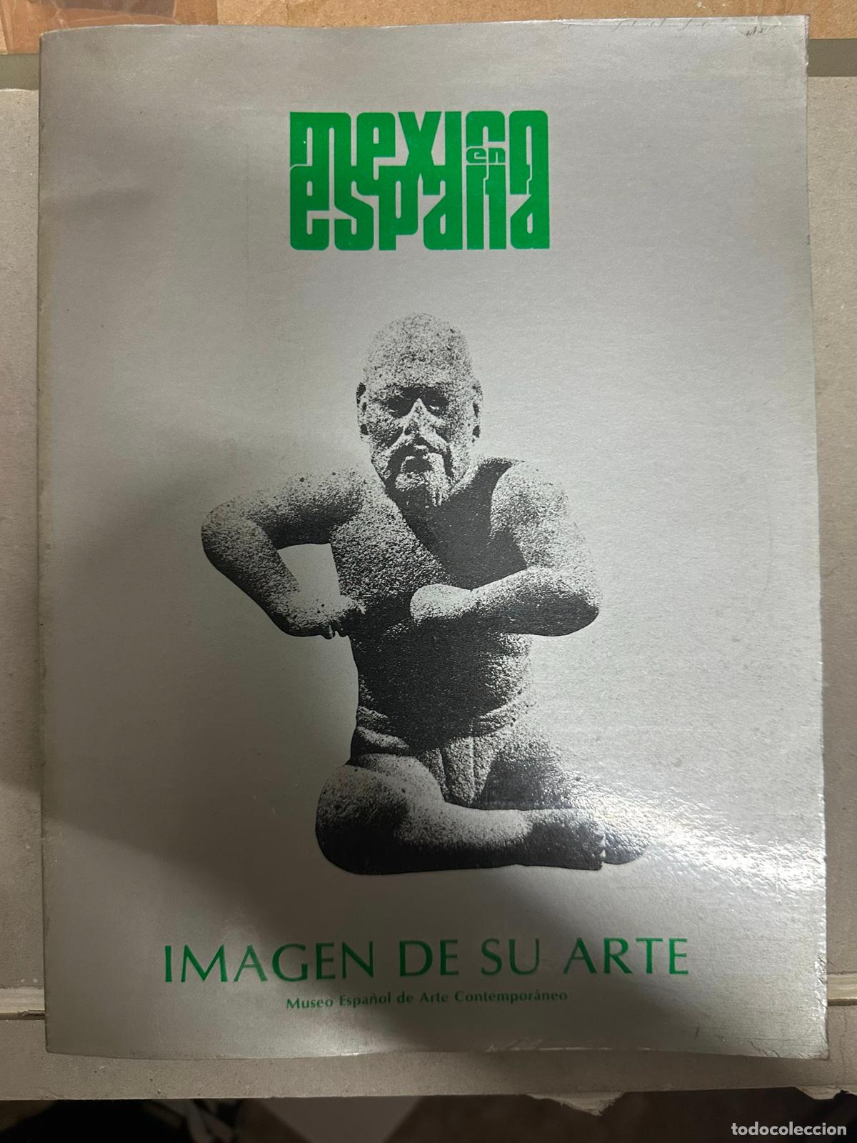Libri di seconda mano: VV. AA. - M&eacute;xico en Espa&ntilde;a. Imagen de su arte (Cat&aacute;logo Exposici&oacute;n Museo Espa&ntilde;ol de Arte Contempor&aacute;n