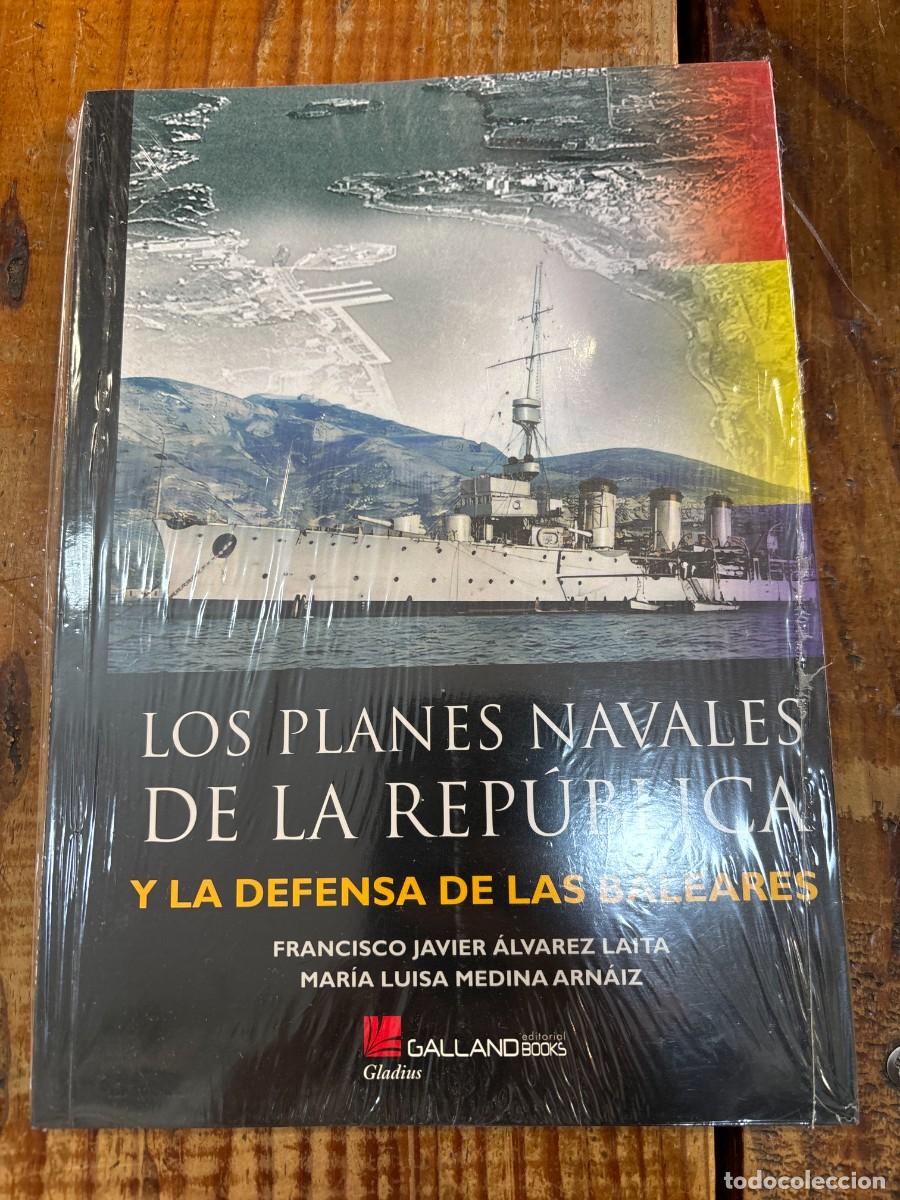 Libros de segunda mano: Los planes navales de la Rep&uacute;blica y la defensa de las Islas Baleares &Aacute;lvarez Laita, Javier; Medina