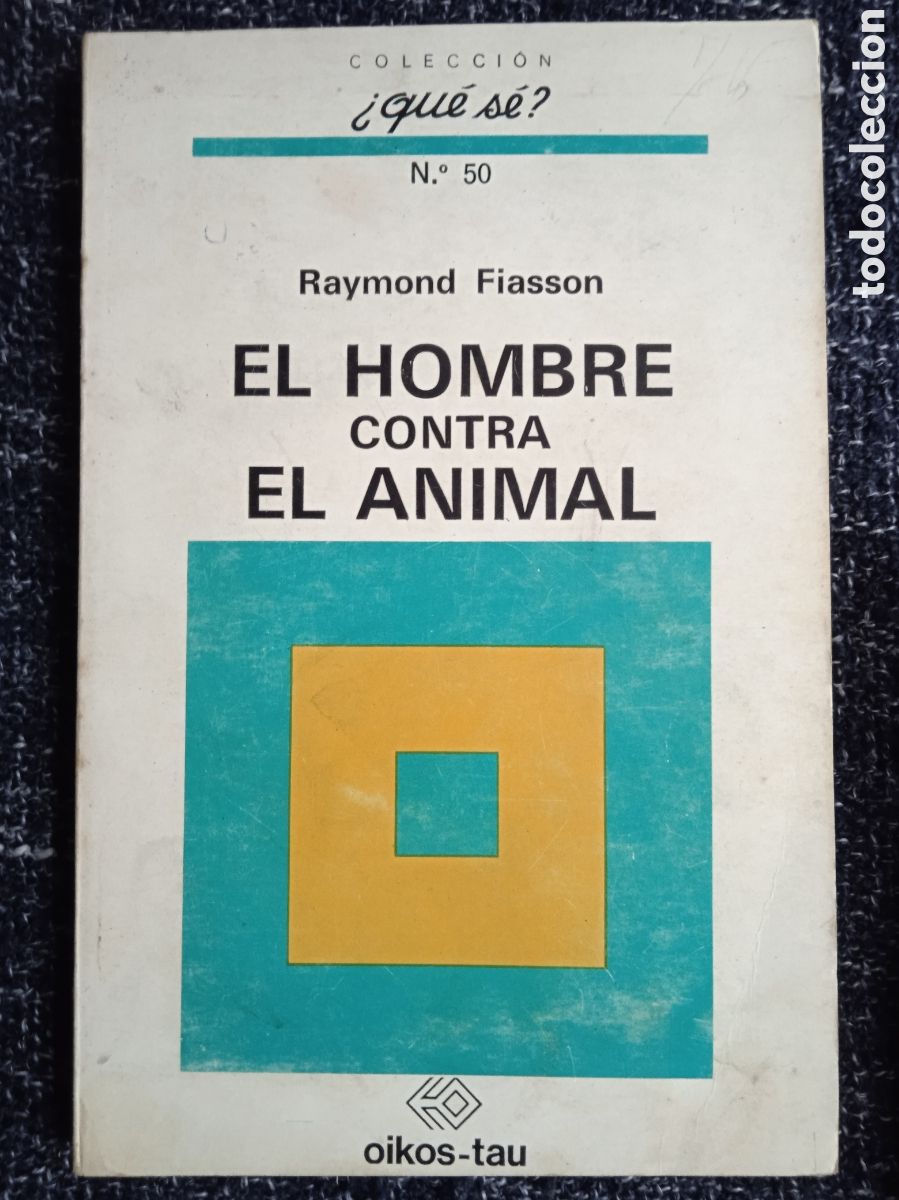 Livres d'occasion: El hombre contra el animal / Raymond Fiasson