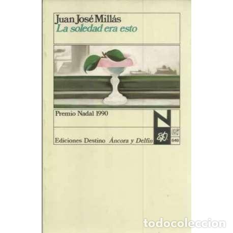 Libros de segunda mano: La soledad era esto - Juan Jos&eacute; Mill&aacute;s - Foto 1