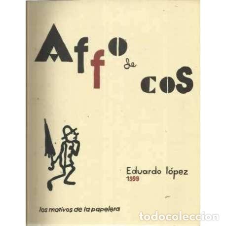 Gebrauchte B&uuml;cher: Affo de cos. Los motivos de la papelera - Eduardo L&oacute;pez