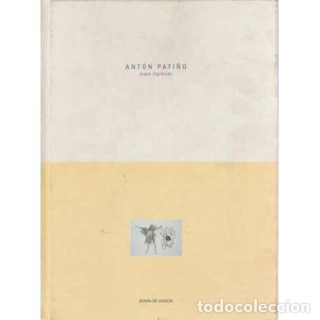 Libros de segunda mano: Ant&oacute;n Pati&ntilde;o. Mapa ingr&aacute;vido - Ant&oacute;n Pati&ntilde;o - Foto 1