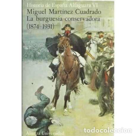 Gebrauchte B&uuml;cher: La burgues&iacute;a conservadora (1874-1931) - Miguel Mart&iacute;nez Cuadrado