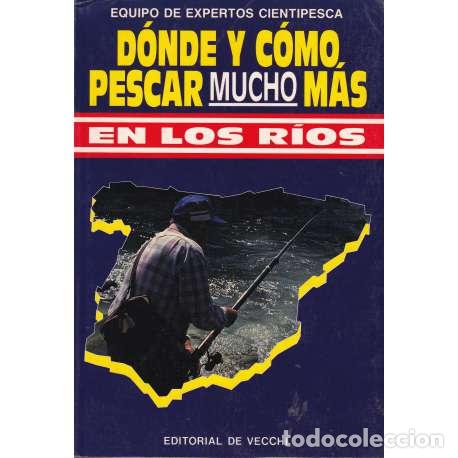 Libros de segunda mano: D&oacute;nde y c&oacute;mo pescar mucho m&aacute;s en los r&iacute;os - VV. AA. - Foto 1