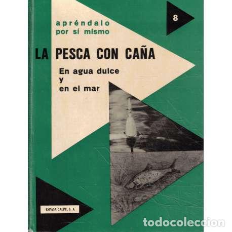 Libros de segunda mano: La pesca con ca&ntilde;a. En agua dulce y en el mar - Pierre Aguste - Foto 1
