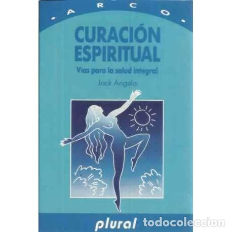 Libros de segunda mano: Curaci&oacute;n espiritual. V&iacute;as para la salud integral - Jack Angelo - Foto 1