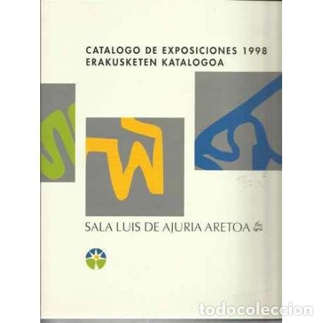 Libros de segunda mano: Cat&aacute;logo de exposiciones 1998. Sala Luis de Ajuria Aretoa - VV.AA - Foto 1