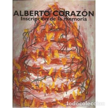 Libros de segunda mano: Alberto Coraz&oacute;n. Inscripci&oacute;n de la memoria - VV.AA - Foto 1