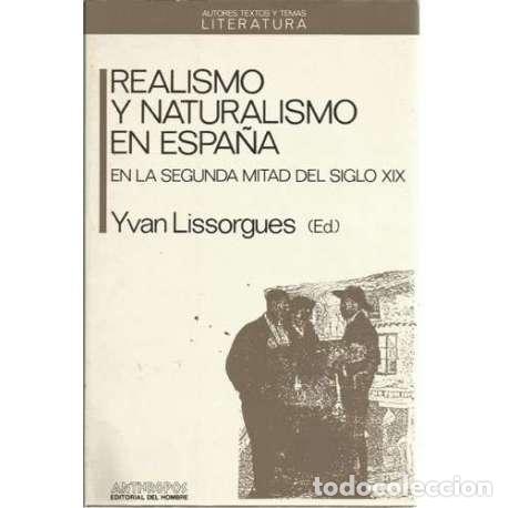 Libros de segunda mano: Realismo y naturalismo en Espa&ntilde;a en la segunda mitad del siglo XIX - Yvan Lissorgues (Ed.)