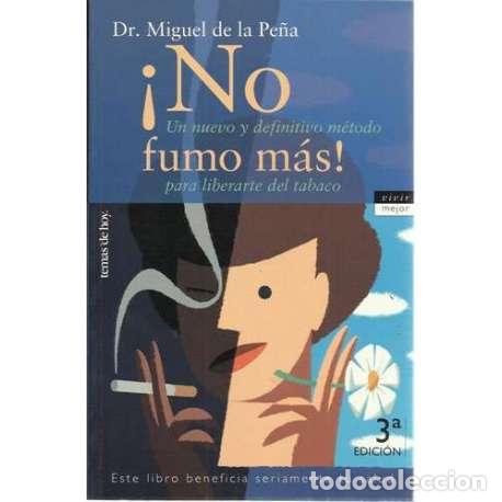 Gebrauchte B&uuml;cher: &iexcl;No fumo m&aacute;s! Un nuevo y definitivo m&eacute;todo para liberarte del tabaco - Miguel de la Pe&ntilde;a