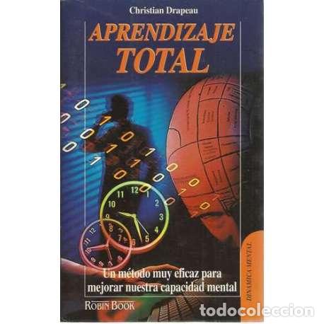 Gebrauchte B&uuml;cher: Aprendizaje total. Un m&eacute;todo muy eficaz para mejorar nuestra capacidad mental - Christian Drapeau
