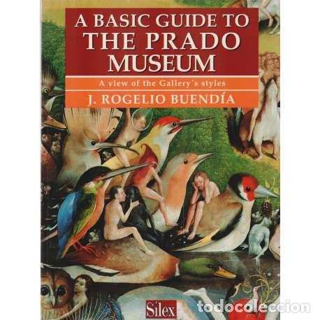 Libri di seconda mano: A basic guide to Prado Museum. A view of the Gallery&acute;s styles - J. Rogelio Buend&iacute;a