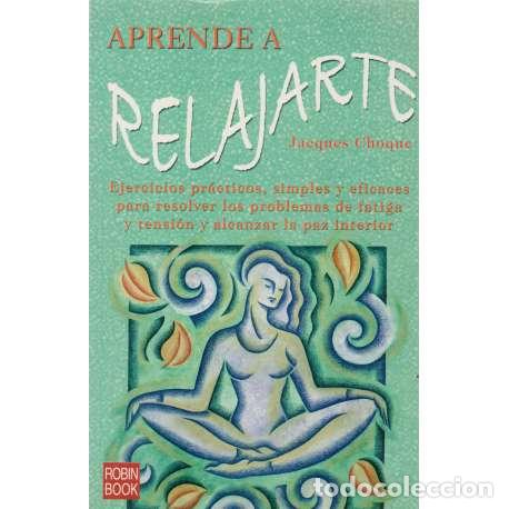 Libros de segunda mano: Aprende a relajarte - Jacques Choque - Foto 1
